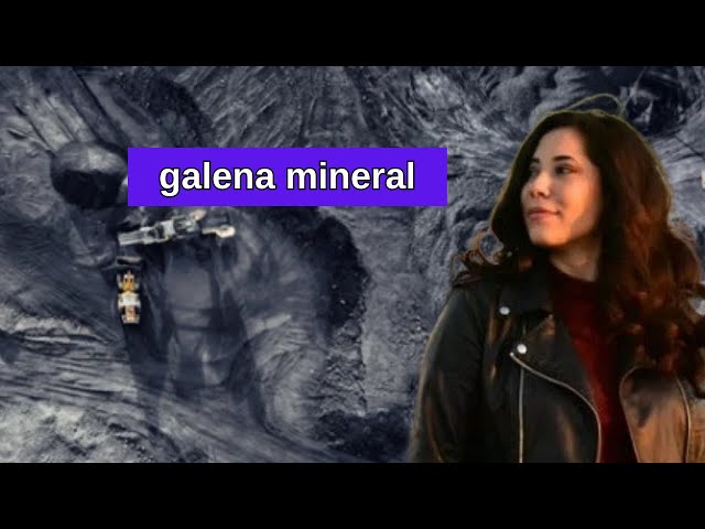 galena mineral - formation of galena mineral - properties of galena mineral