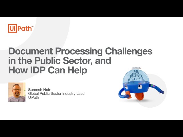 Document processing challenges in the public sector, and how IDP can help