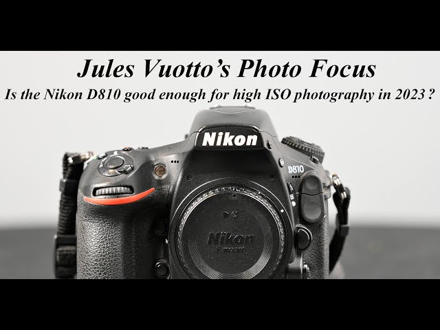 Is the Nikon D810 good enough for high ISO photography in 2023?