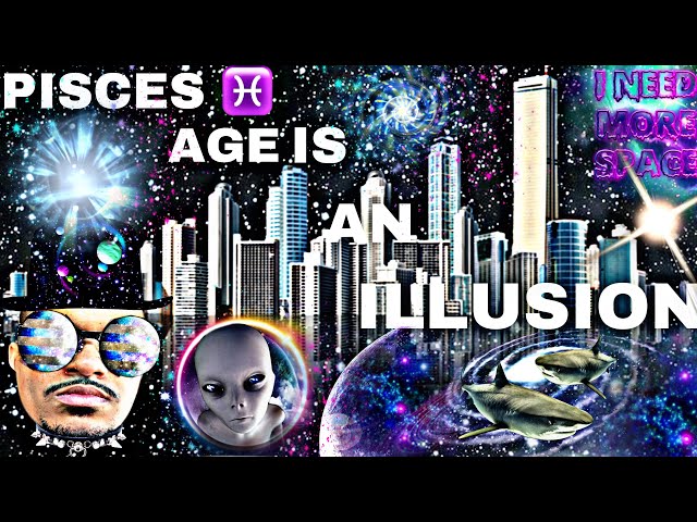 PISCES Personality Revealed: Why Age is Just an illusion!..