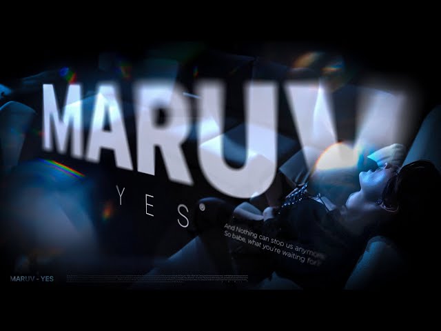 MARUV — Yes (Official video)