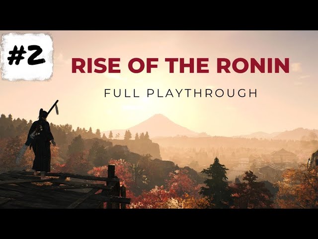 FULL PLAYTHROUGH | RISE OF THE RONIN