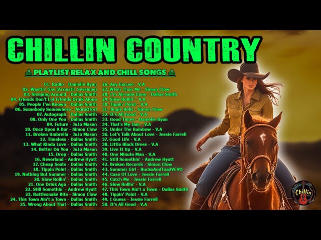 CHILLIN COUNTRY SONGS🎸Playlist Most Popular Country Songs 2024 - Relax & Chill with Country Rhythms