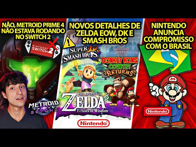 Metroid Prime 4 NÃO estava rodando no Switch 2 | Nintendo anuncia compromisso com o Brasil | Zelda