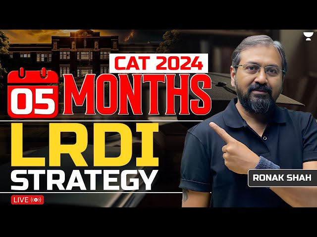 5 Months LRDI Strategy For CAT 2024 | Ronak Shah