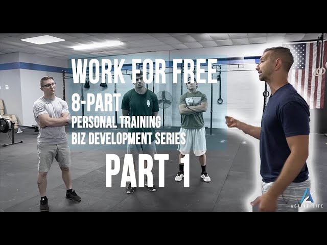Part 1 | Work for Free | Make More Money with Personal Training