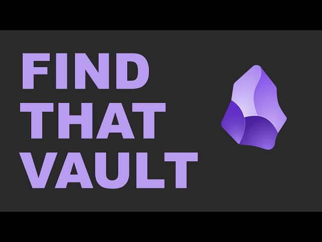 Obsidian - Find that Vault