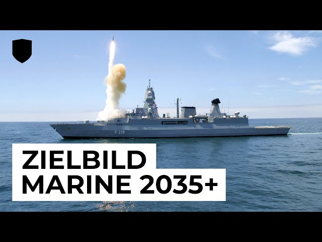 Die Zukunft der Deutschen Marine - das neue deutsche Flottenbauprogramm