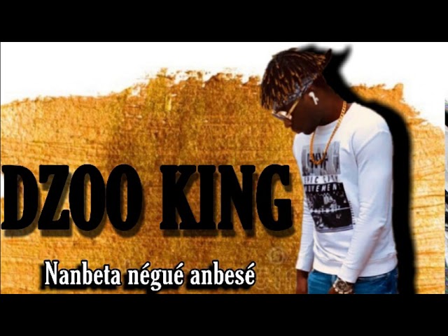 Dzoo king- Nanbeta négué anbesé