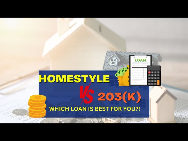 HomeStyle Vs 203k: Which Loan is Best for You