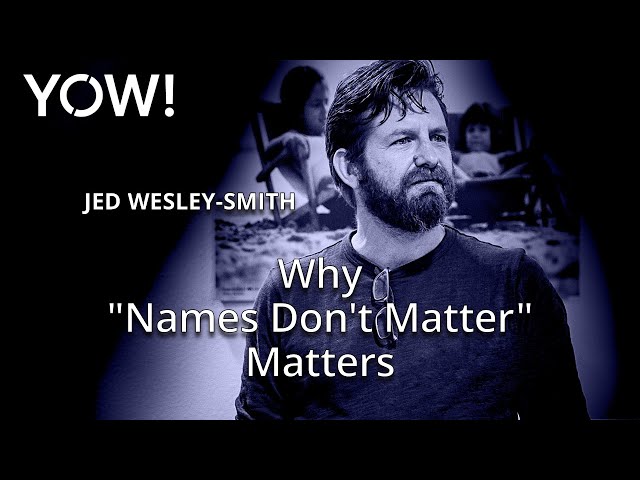 Why "Names Don't Matter" Matters • Jed Wesley-Smith • YOW! 2018