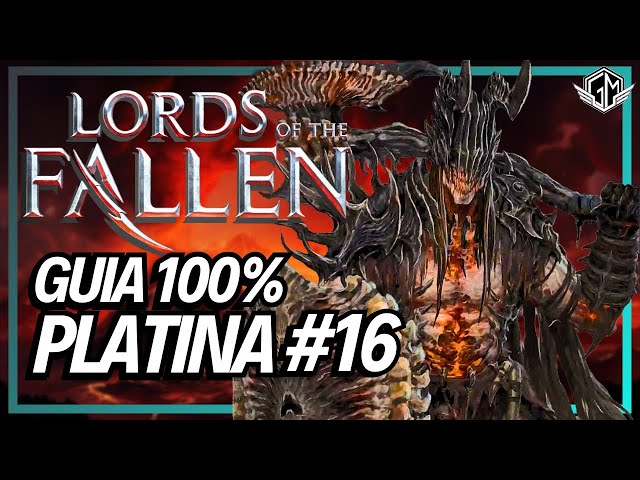 The Lords of the Fallen 2023 #16: Guia 100% Platina / 1000g