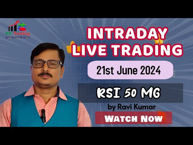 Intraday Live Trading for 21st June 2024 by Rk Trading