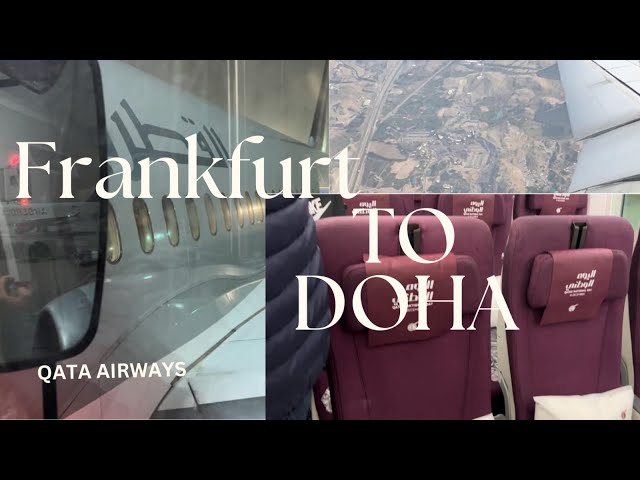 Frankfurt to Doha with QATAR AIRWAYS✈️ | Complete Trip Report