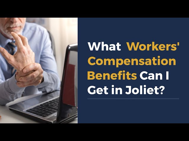 What  Workers' Compensation Benefits Can I Get in Joliet?