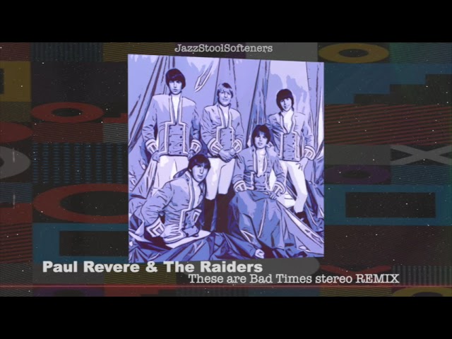 Paul Revere & the Raiders   These Are Bad Times   Stereo Remix 2024
