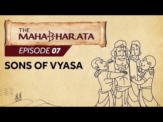 Mahabharata Episode 7 - Sons of Vyasa