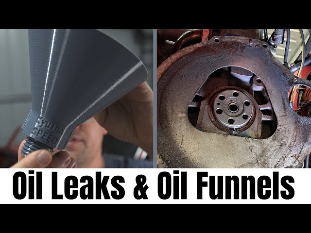 Oil leaks and oil funnels