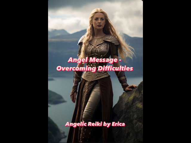 Angel Message - Overcoming Difficulties