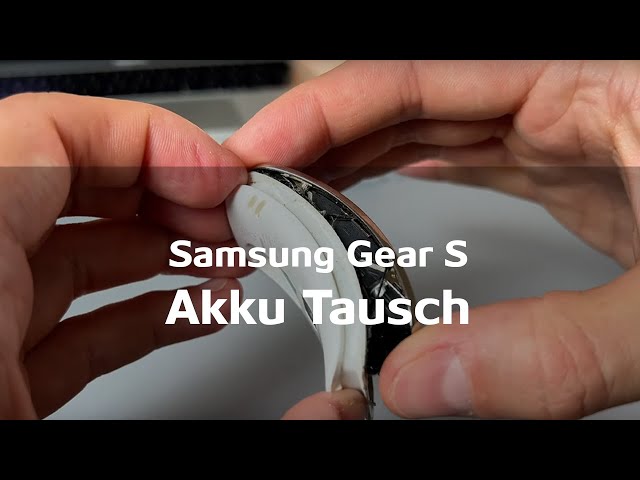 Samsung Gear S Akku/Batterie Tausch/Wechsel/Reparatur || no Tutorial