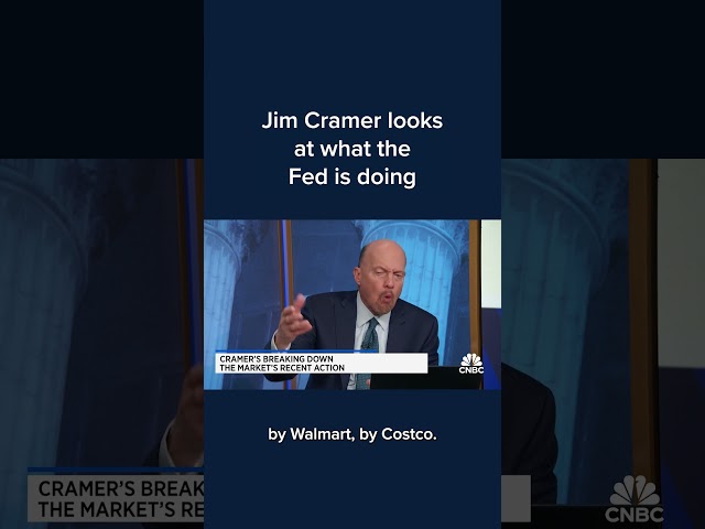 Jim Cramer looks at what the Fed is doing