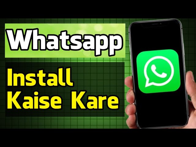 Whatsapp Download karna hai | Whatsapp Install Kaise kre | whatsapp install karne ka tarika