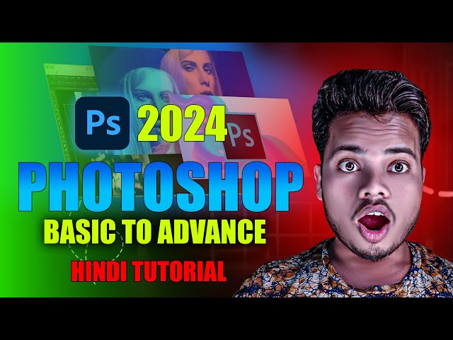 Photoshop 2024 Basic To Advanced In Hindi || Adobe Photoshop 2024 Tutorial For Beginners In Hindi