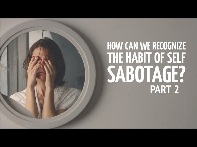 How can we manage the habit of self-sabotage - @theemotionhealer - Part 2