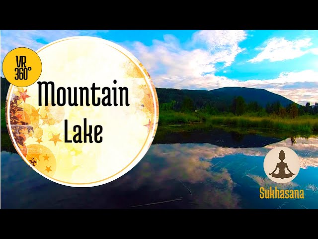 🥽 Virtual Reality VR Mountain Lake Nature 360°  Nature Meditation for Oculus or  any VR set