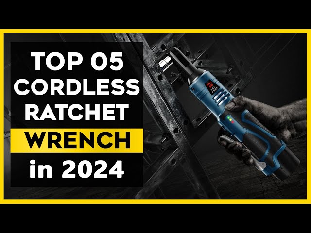 The Best Cordless Ratchet Wrench in 2024   The Best 05 List