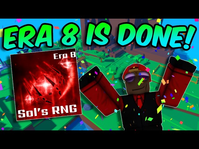 ERA 8 IS COMPLETE and READY! | Sol's RNG