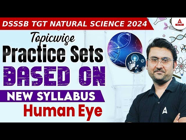 DSSSB Vacancy 2024 | DSSSB TGT Natural Science science by Amit Sir | Human Eye