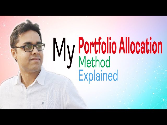 My Portfolio Allocation Strategy | Position Sizing |  The Logical Investor