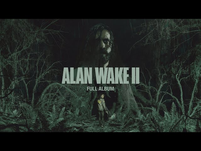 Alan Wake 2 OST Official Soundtracks Full Album All Songs Original Musical Score
