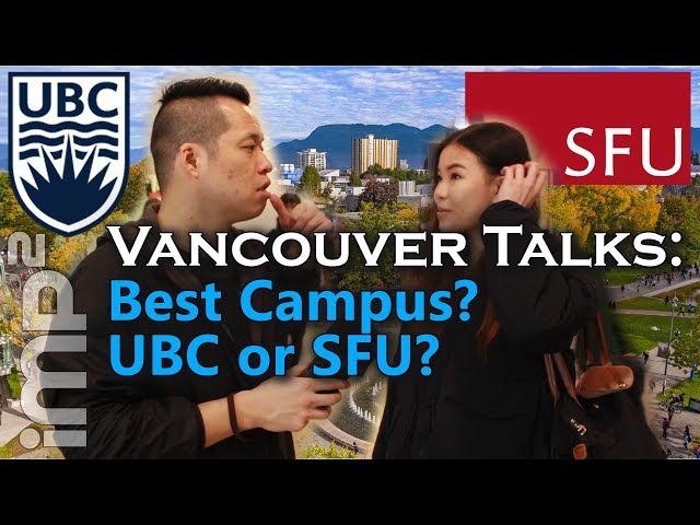 Best Campus? UBC or SFU - Vancouver Talks