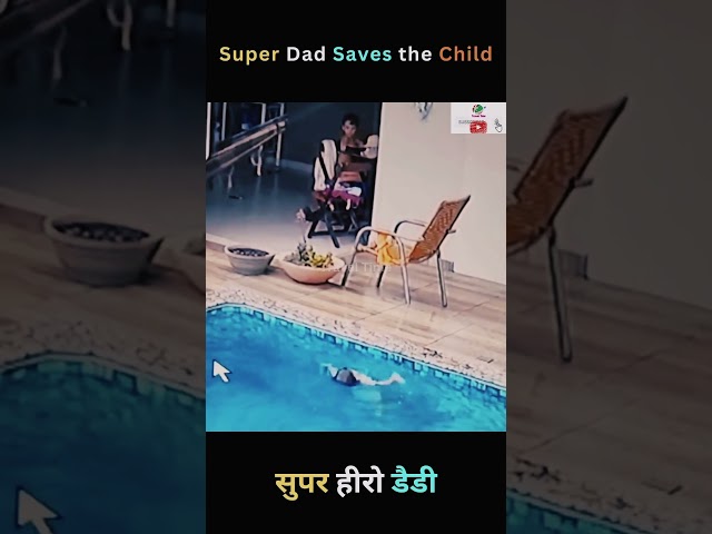😱Super dad saves the child #shorts #youtubeshorts😳
