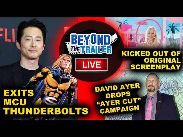 Steven Yeun EXITS MCU Thunderbolts, David Ayer Gives Up "Ayer Cut", Barbie Best ADAPTED Screenplay