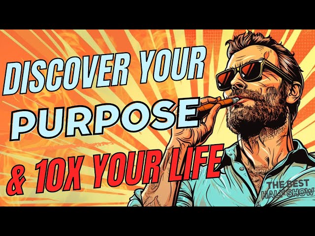 10X Your Life by Discovering Your True Purpose