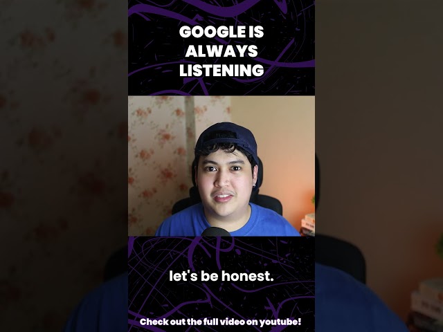 Google is always listening!