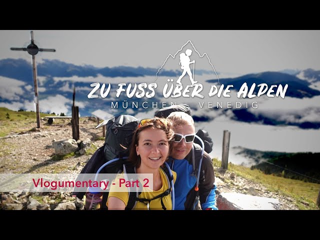 Zu Fuß über die Alpen | Traumpfad München - Venedig | Vlogumentary Part 2
