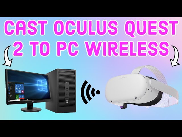 How to Cast Oculus Quest/Quest 2 Gameplay - (PC or Laptop)
