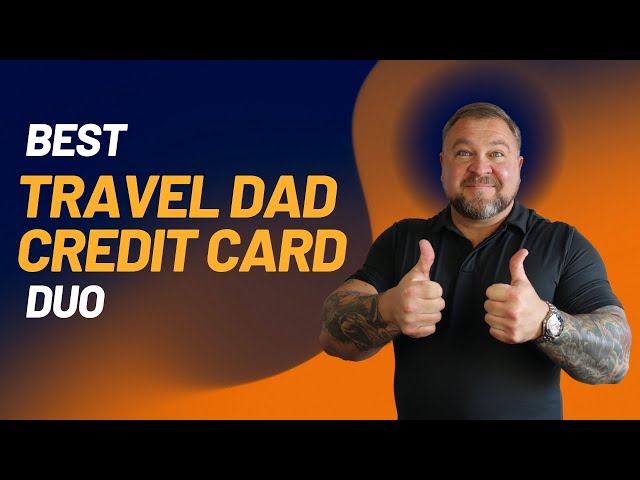 My Travel Dad Credit Card Duo can help you!!!