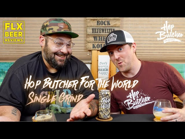 Hop Butcher For The World | Single Grind (Hazy NEIPA) | Beer Review #547
