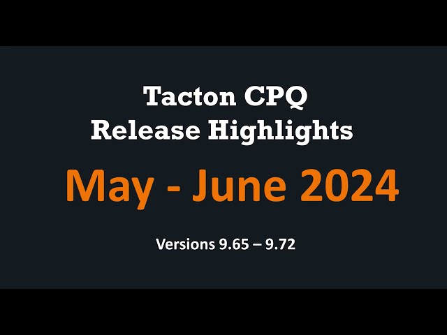 Product Updates Tacton CPQ May June 2024