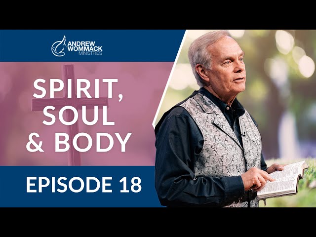 Spirit, Soul & Body: Episode 18