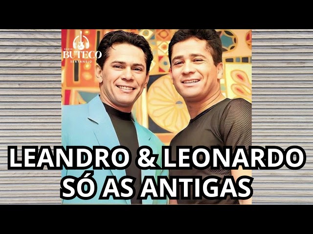 Leandro e Leonardo | Sertanejo Antigo Raíz 🎶