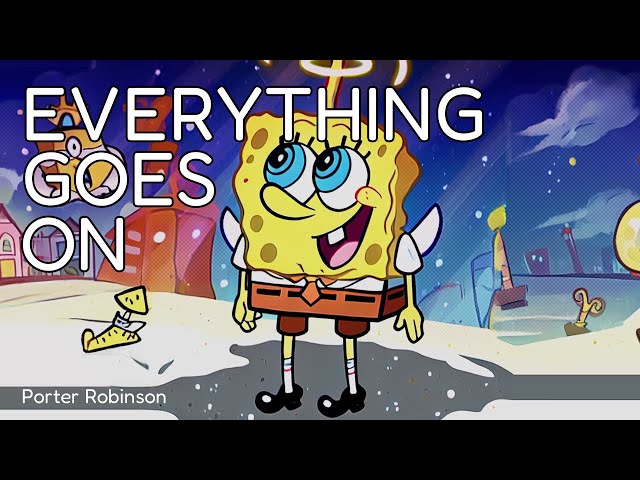Porter Robinson - Everything Goes On | Spongebob AI Cover