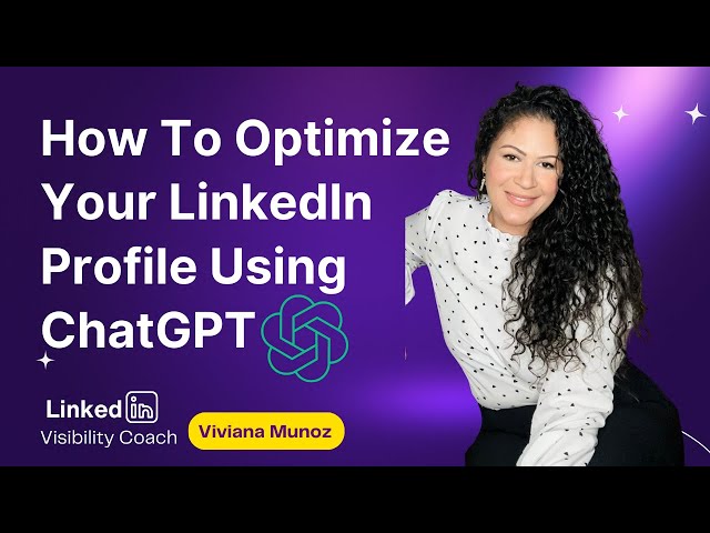 How To Optimize Your LinkedIn Profile Using ChatGPT