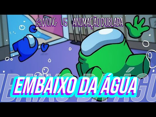 Among Us Animação Dublada | Embaixo da Água
