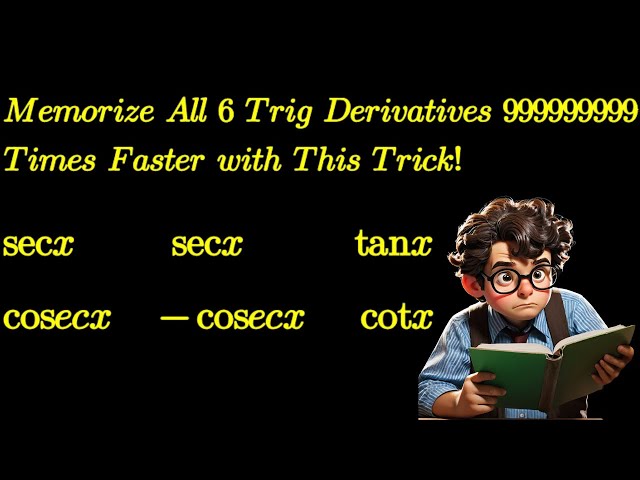 NEVER Forget (Memorize All 6 Trig Derivatives Times Faster with This Trick)